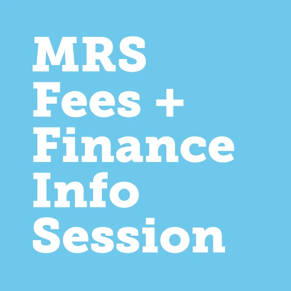 MRS Fees and Finance Info Session